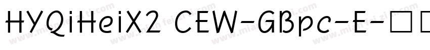 HYQiHeiX2 CEW-GBpc-E字体转换